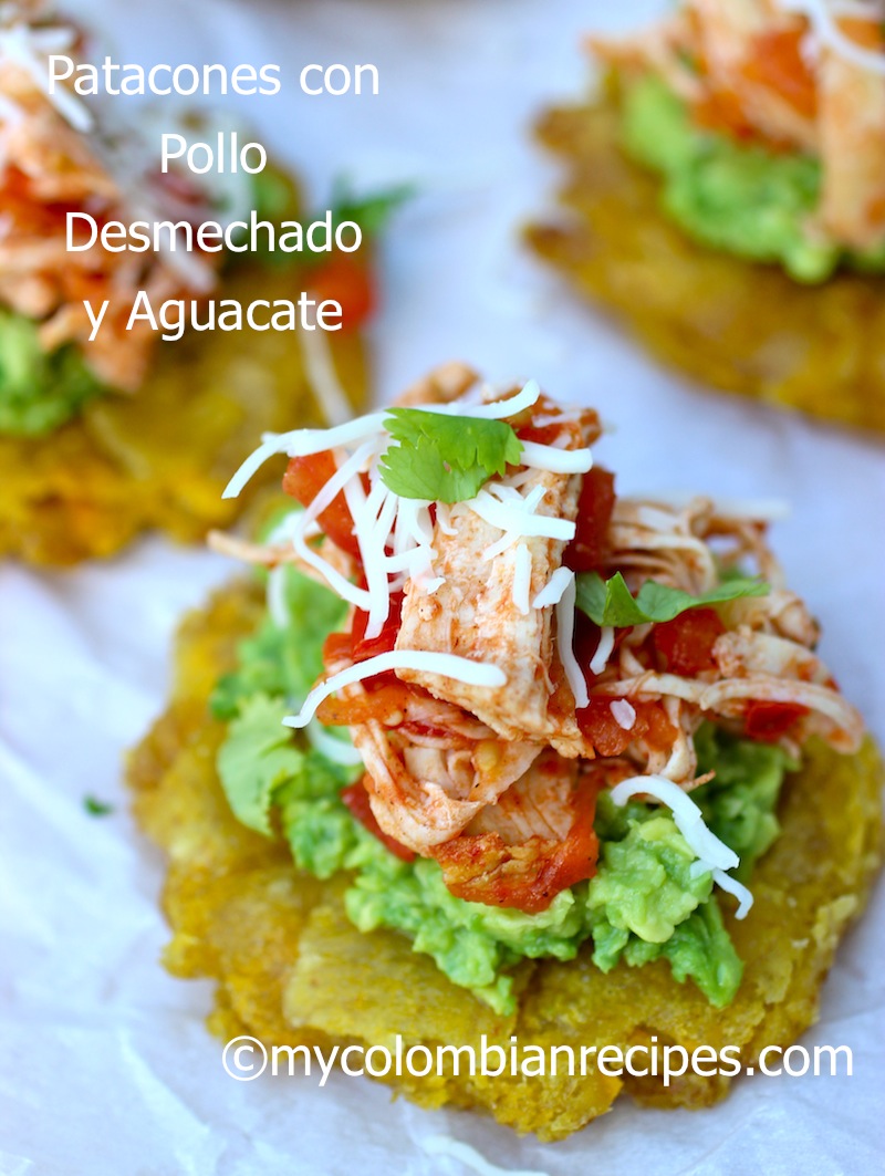 Patacones with Shredded Chicken and Avocado (Patacones con Pollo Desmechado y Aguacate)