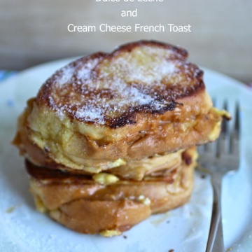 Dulce de Leche and Cream Cheese Stuffed French Toast