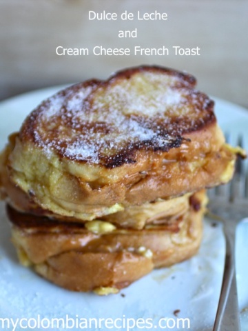 Dulce de Leche and Cream Cheese Stuffed French Toast