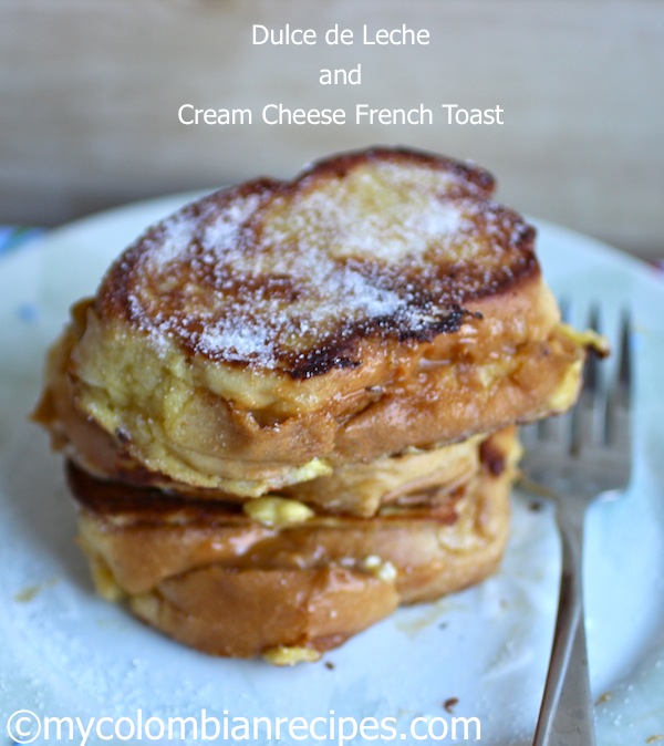 Dulce de Leche and Cream Cheese Stuffed French Toast